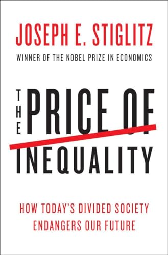 9780393088694: The Price of Inequality: How Today's Divided Society Endangers Our Future