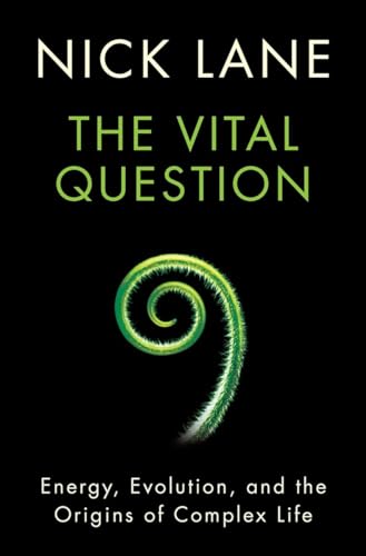 Beispielbild fr The Vital Question : Energy, Evolution, and the Origins of Complex Life zum Verkauf von Better World Books