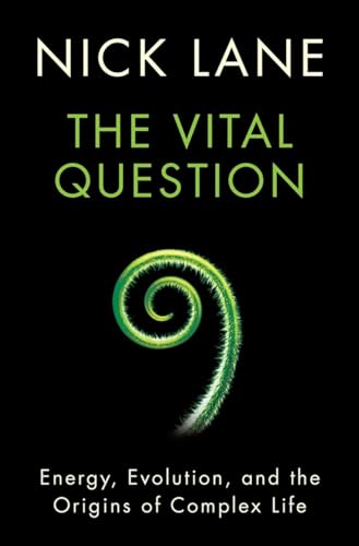 9780393088816: The Vital Question – Energy, Evolution, and the Origins of Complex Life