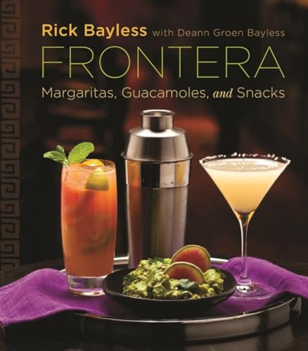 Imagen de archivo de Frontera Margaritas, Guacamoles, and Snacks a la venta por Better World Books