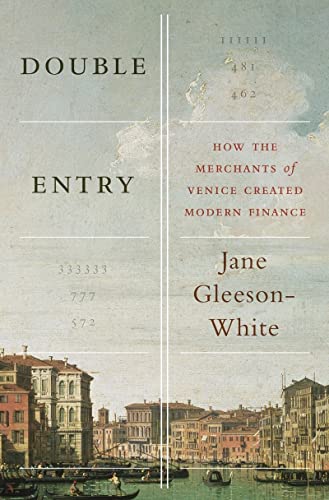 Imagen de archivo de Double Entry: How the Merchants of Venice Created Modern Finance a la venta por St Vincent de Paul of Lane County