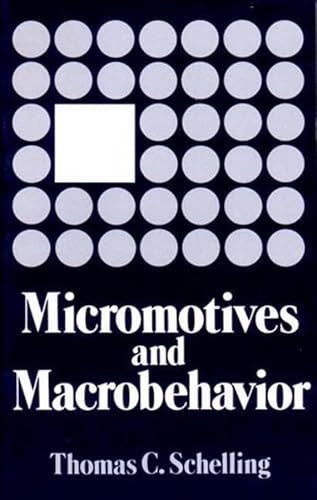 Imagen de archivo de Micromotives and Macrobehavior (Fels Lectures on Public Policy Analysis) a la venta por Gulf Coast Books