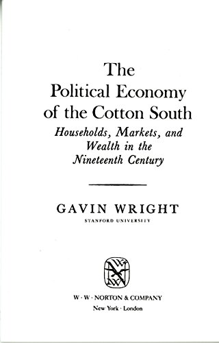 9780393090383: The Political Economy of the Cotton South: Households, Markets, and Wealth in the Nineteenth Century