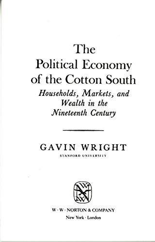 Stock image for The Political Economy of the Cotton South : Households, Markets, and Wealth in the Nineteenth Century for sale by Better World Books