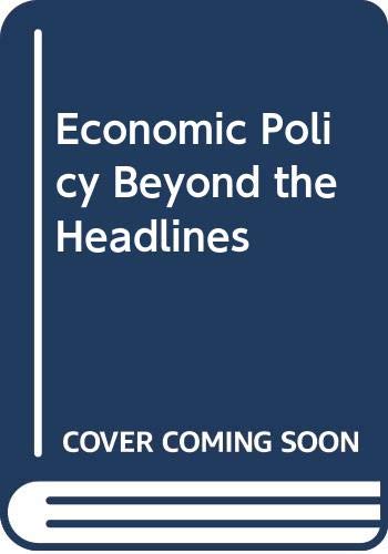Stock image for Economic policy beyond the headlines for sale by Wonder Book