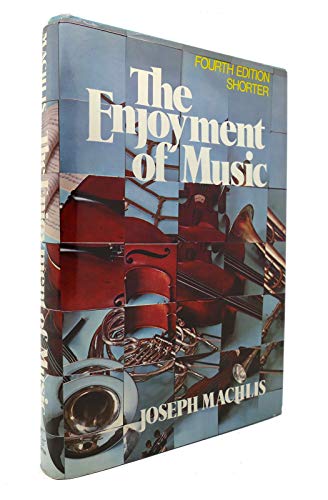 9780393091250: The Enjoyment of Music: An Introduction to Perceptive Listening, 4th Edition