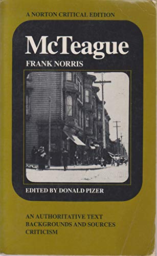 Imagen de archivo de McTeague: A Story of San Francisco : An Authoritative Text, Backgrounds and Sources, Criticism a la venta por Ammareal
