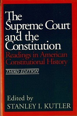 Beispielbild fr The Supreme Court and the Constitution : Readings in American Constitutional History zum Verkauf von Better World Books