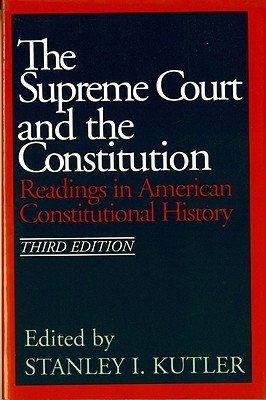 Imagen de archivo de The Supreme Court and the Constitution: Readings in American Constitutional History a la venta por Irish Booksellers