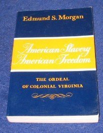 Beispielbild fr American Slavery - American Freedom : The Ordeal of Colonial Virginia zum Verkauf von Better World Books