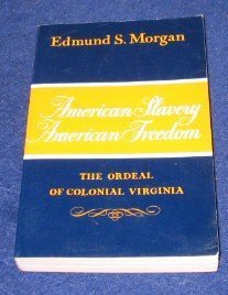 Imagen de archivo de American Slavery - American Freedom : The Ordeal of Colonial Virginia a la venta por Better World Books