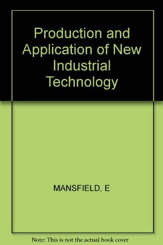 Imagen de archivo de The Production and Application of New Industrial Technology a la venta por Better World Books: West