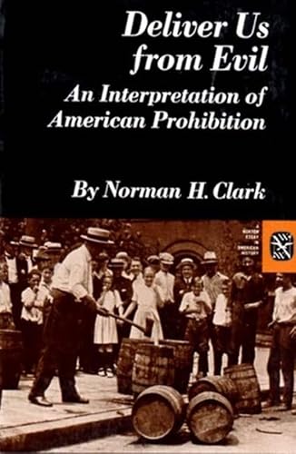 Beispielbild fr Deliver Us from Evil : An Interpretation of American Prohibition zum Verkauf von Better World Books