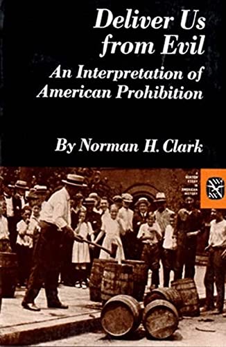 Stock image for Deliver Us from Evil: An Interpretation of American Prohibition for sale by ThriftBooks-Reno