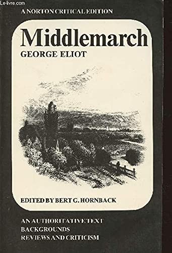 Beispielbild fr Middlemarch: An Authoritative Text, Backgrounds, Reviews and Criticism (A Norton Critical Edition) zum Verkauf von BooksRun