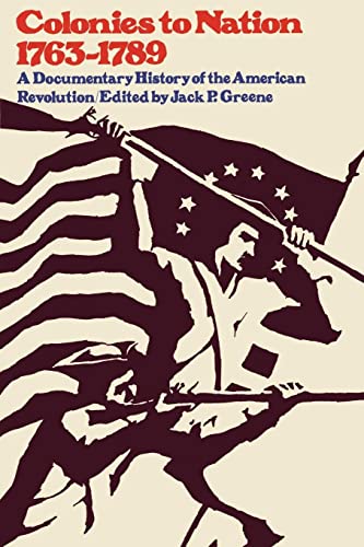 Beispielbild fr Colonies to Nation, 1763-1789: A Documentary History of the American Revolution zum Verkauf von Blindpig Books