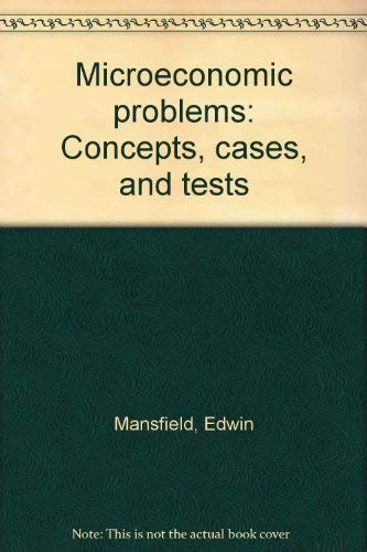 9780393092486: Title: Microeconomic problems Concepts cases and tests