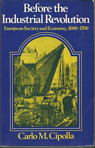 Beispielbild fr Before the Industrial Revolution : European Society and Economy, 1000-1700 zum Verkauf von Better World Books