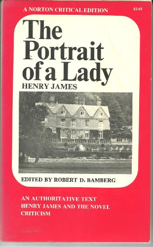 Imagen de archivo de The Portrait of a Lady: An Authoritative Text, Henry James and the Novel, Review a la venta por BookHolders