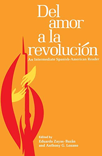 Del amor a la revolucion: An Intermediate Spanish-American Reader