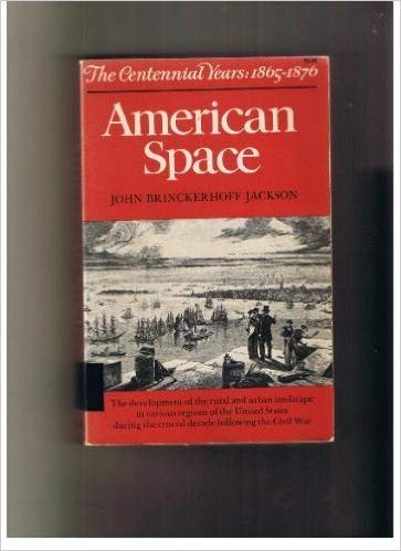Stock image for American Space: The Centennial Years, 1865-1876 for sale by ThriftBooks-Atlanta