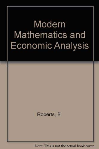 Beispielbild fr Modern Mathematics and Economic Analysis zum Verkauf von Better World Books