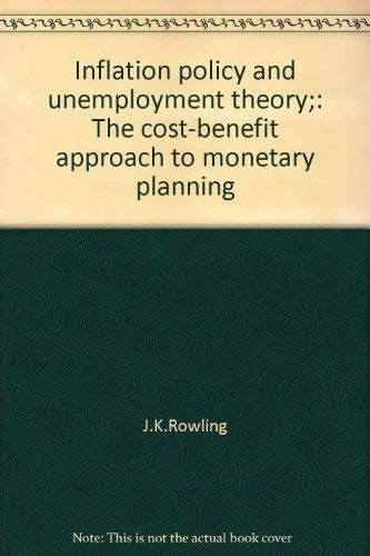 9780393093957: Inflation policy and unemployment theory;: The cost-benefit approach to monetary planning