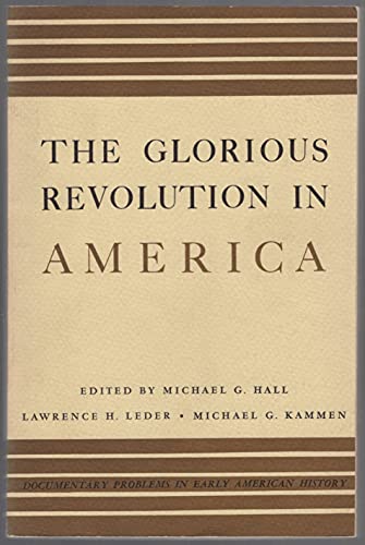 Imagen de archivo de Glorious Revolution in America : Documents on the Colonial Crisis of 1689 a la venta por Better World Books