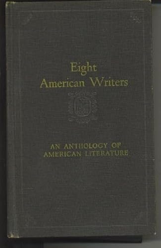 Stock image for Eight American Writers: An Anthology Of American Literature for sale by Granada Bookstore,            IOBA