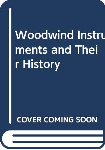 9780393097238: Title: Woodwind Instruments and Their History Revised Edi