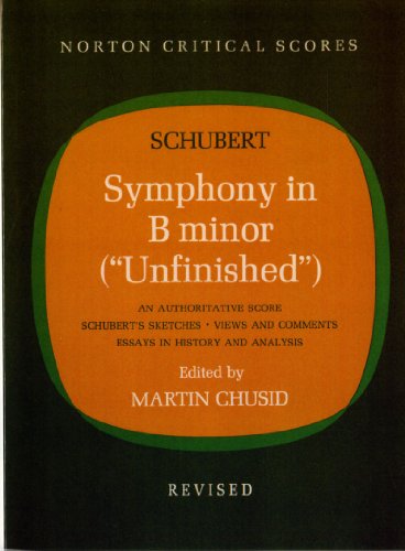 Beispielbild fr Symphony in B Minor ( Unfinished ) : (Norton Critical Scores) zum Verkauf von Better World Books