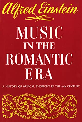 Imagen de archivo de Music in the Romantic Era : A History of Musical Thought in the 19th Century a la venta por Better World Books