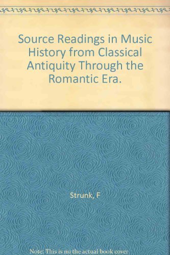 Imagen de archivo de Source Readings in Music History from Classical Antiquity Through the Romantic Era. a la venta por Amazing Books Pittsburgh