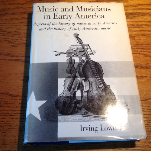 Imagen de archivo de Music and Musicians in Early America: Aspects of the History of Music in Early America and The. a la venta por ThriftBooks-Dallas