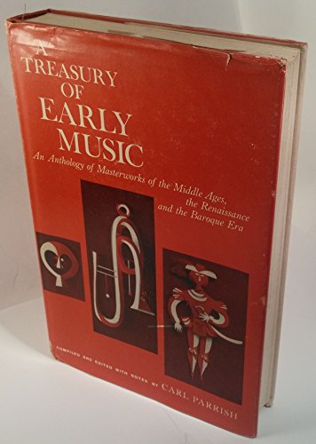 Imagen de archivo de A Treasury of Early Music: An Anthology of Masterworks of the Middle Ages, the Renaissance, and the Baroque Era. a la venta por Better World Books