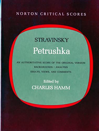 Stock image for Petrushka: An Authoritative Score of the Original Version: Backgrounds, Analysis, Essays, Views, and Comments (Norton Critical Scores) for sale by Half Price Books Inc.