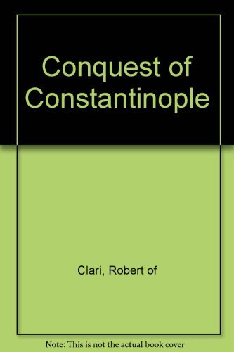 Beispielbild fr The Conquest of Constantinople zum Verkauf von ThriftBooks-Atlanta