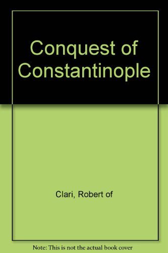 Imagen de archivo de The Conquest of Constantinople a la venta por ThriftBooks-Atlanta