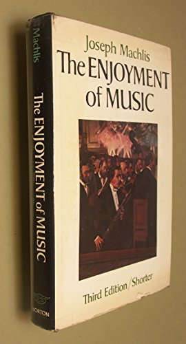 Stock image for The Enjoyment of Music: An Introduction to Perceptive Listening for sale by ThriftBooks-Atlanta