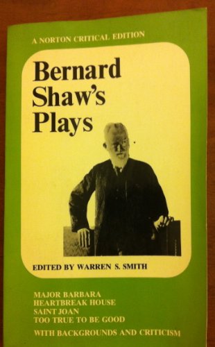 Imagen de archivo de Bernard Shaw's Plays : Major Barbara, Heartbreak House, Saint Joan, Too True to Be Good a la venta por Better World Books