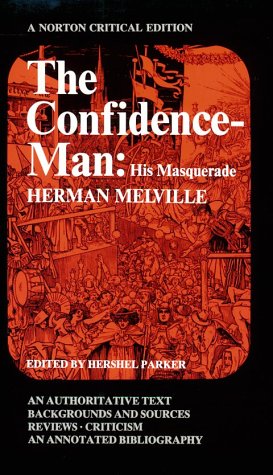Beispielbild fr The Confidence-Man: His Masquerade; An Authoritative Text, Backgrounds and Sources, Reviews, Criticism and an Annotated Bibliography (A Norton) zum Verkauf von HPB-Diamond