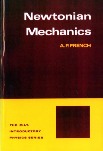 9780393099706: Newtonian Mechanics (Do Not Confuse–French Classical Mechanics–Van Nostrand Title) (M.I.T. Introductory Physics)