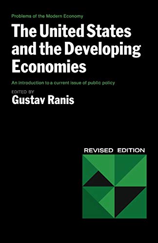 The United States and the Developing Economies the United States and the Developing Economies (Problems of the Modern Economy)