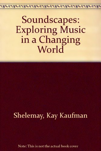 Beispielbild fr Soundscapes: Exploring Music in a Changing World zum Verkauf von Books From California