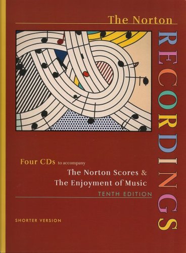 Beispielbild fr The Norton Recordings: Four CDs to accompany The Norton Scores & The Enjoyment of Music, Tenth Shorter Edition zum Verkauf von SecondSale