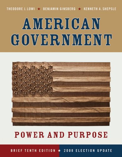 Stock image for American Government: Power and Purpose (Brief Tenth Edition - 2008 Election Update) for sale by SecondSale