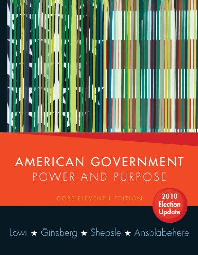 Imagen de archivo de American Government: Power and Purpose (Core Eleventh Edition, 2010 Election Update (without policy chapters)) a la venta por Wonder Book