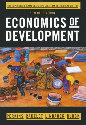 Economics of Development (9780393123524) by Perkins, Dwight H.; Radelet, Steven; Lindauer, David L.; Block, Steven A.