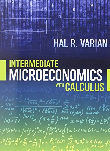 

Intermediate Microeconomics with Calculus: A Modern Approach [first edition]
