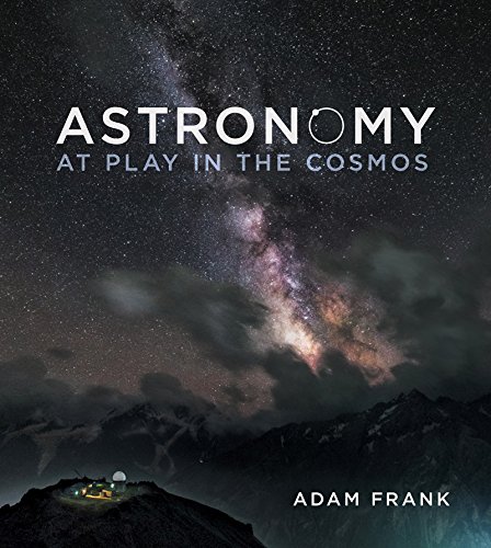 Stock image for Astronomy: At Play in the Cosmos for sale by Books of the Smoky Mountains